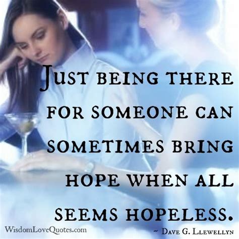 Just Being There For Someone Wisdom Love Quotes
