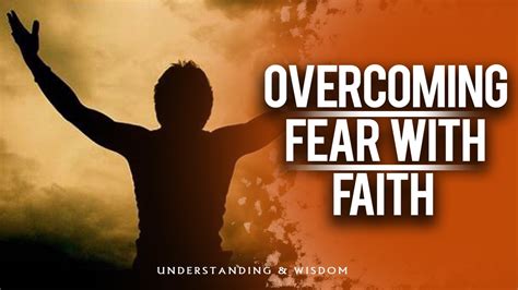 Overcome Fear With Faith Youtube