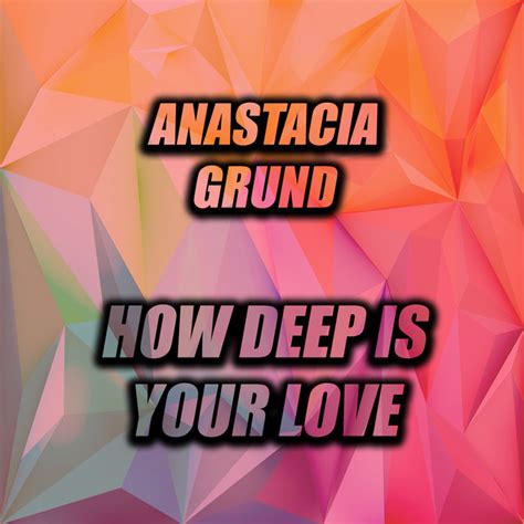 How Deep Is Your Love Song And Lyrics By Anastacia Grund Spotify