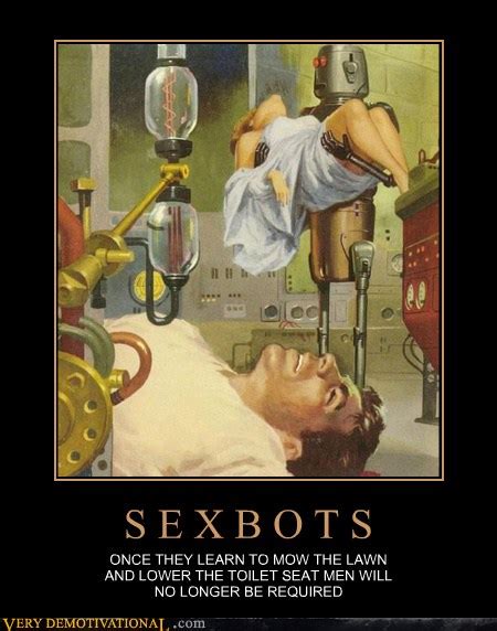 Sexbots Very Demotivational Demotivational Posters Very
