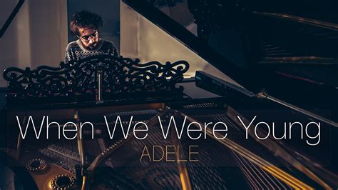 'when we were young' is taken from the new album, 25, released november 20. "When We Were Young" - Adele (Piano Cover) - Costantino ...