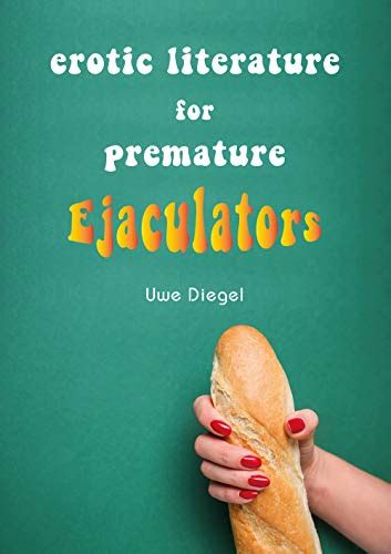 Erotic Literature For Premature Ejaculators A Short Story For Premature Ejaculators Kindle