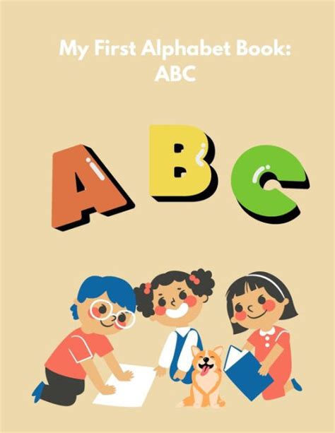 My First Alphabet Book Abc A Colorful Journey Through The Alphabet By