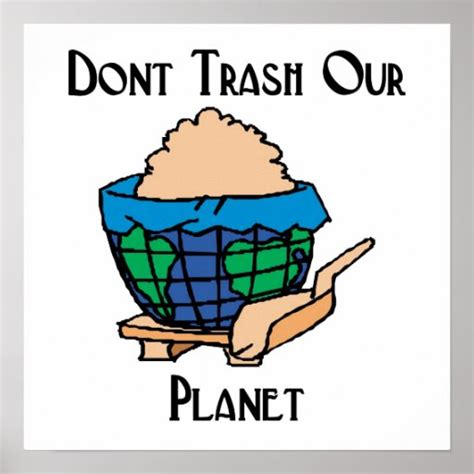 Dont Trash Our Planet Poster Zazzle