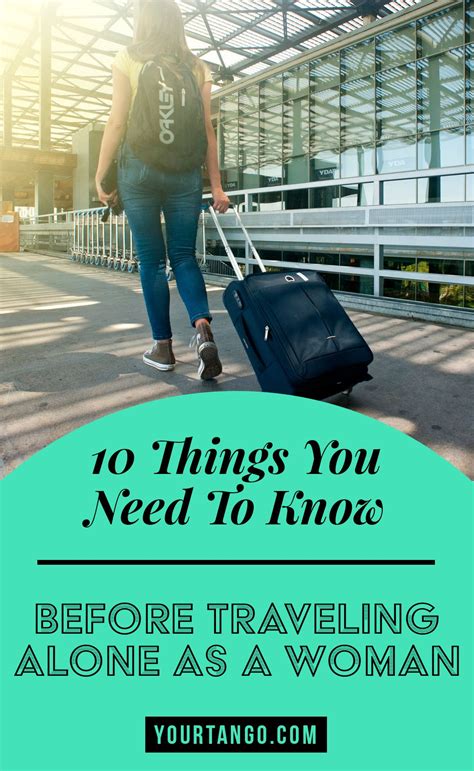 10 Things You Need To Know Before Traveling Alone As A Woman Travel Alone Travel Grand