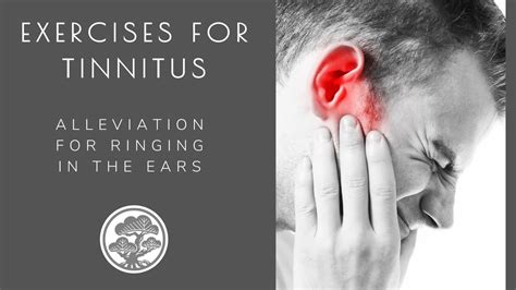 Tinnitus Exercises Help Alleviate Or Stop Ringing In The Ears Youtube