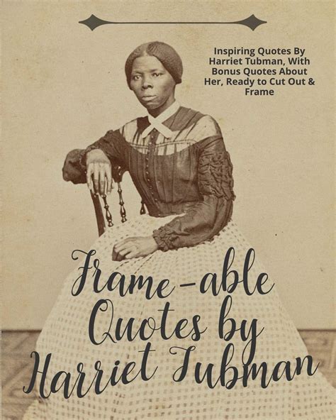 Black History Quotes Harriet Tubman The Quotes
