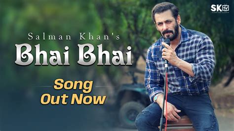 In addition, there is no limitation for the downloading. Bhai Bhai Salman Khan song mp3 free download 320kbps ...