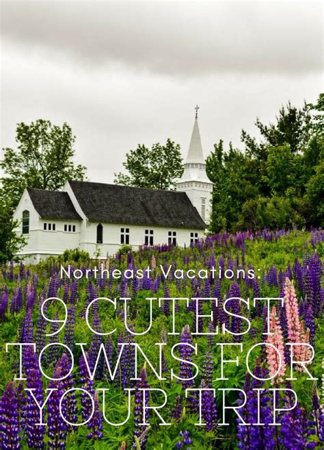 Best Places To Visit In The Northeast The 9 Cutest Towns To See Cool