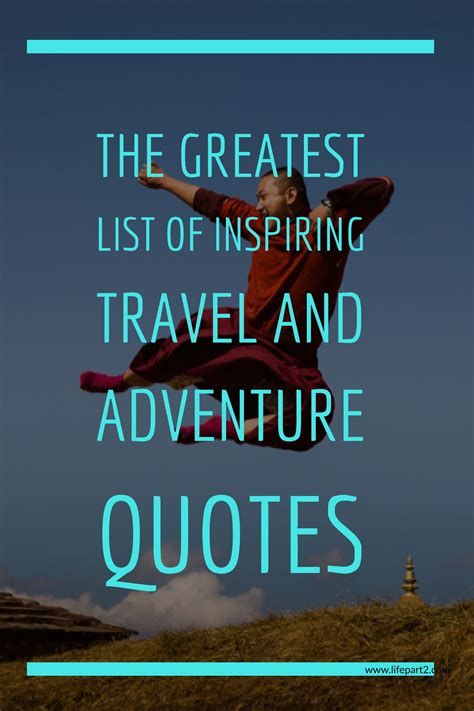 The Greatest List Of Inspiring Travel And Adventure Quotes