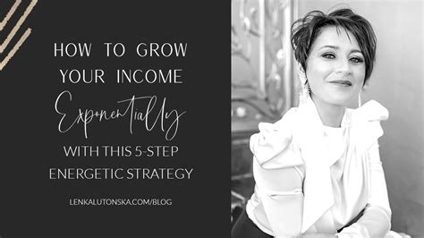 How To Grow Your Income Exponentially With This 5-Step Energetic