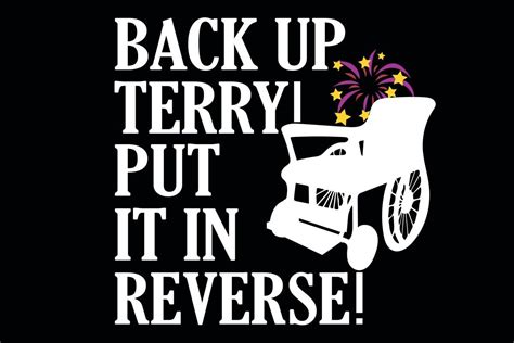 Back Up Terry Put It In Reverse Svgbackup Terryfirework Shirtjuly