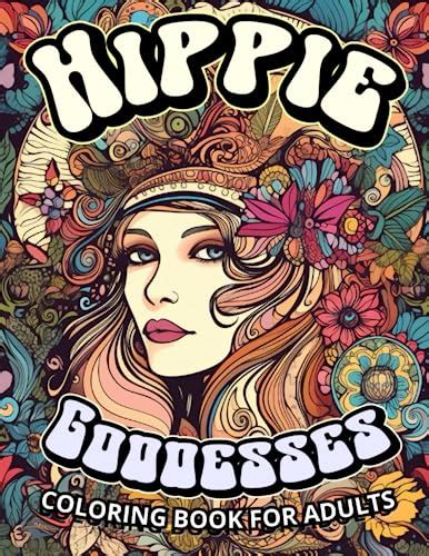 Hippie Goddesses Coloring Book Featuring Retro Women And Flower Power