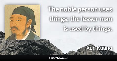 The Noble Person Uses Things The Lesser Man Is Used By Things