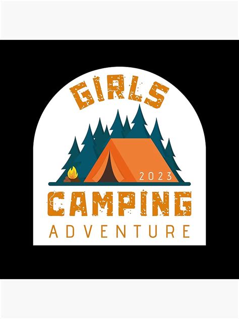 Girls Camping Trip 2023 Poster For Sale By Trendytribe Redbubble