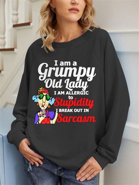 I Am A Grumpy Old Lady Sweatshirts Lilicloth
