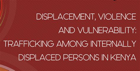 Displacement Violence And Vulnerability Trafficking Among Internally