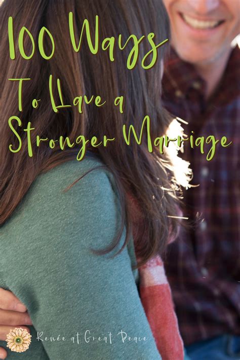 100 Proven Ways To Have A Stronger Marriage Renée At Great Peace