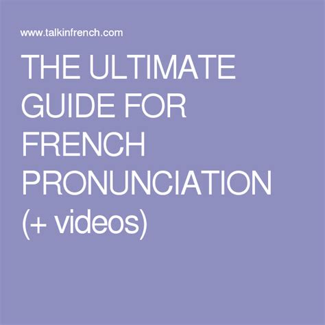 The Ultimate Guide to French Pronunciation (+ videos) | Pronunciation, How to pronounce, French