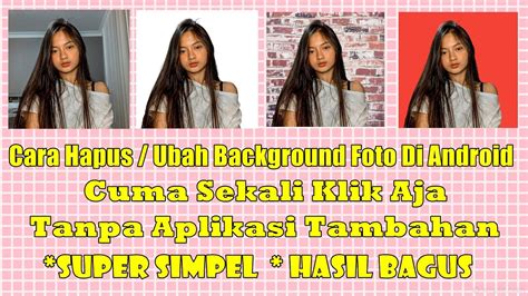 Check spelling or type a new query. Cara Hapus Background Foto Di Android Tanpa Aplikasi - YouTube