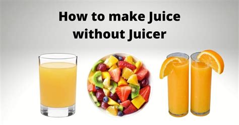 How To Make Juice Without Juicer