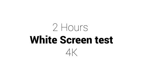 ⬜ White Screen Test 2 Hours 4k And Uhd 2160p ⬜ Youtube