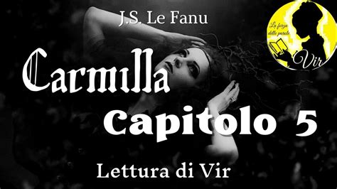 Jf Le Fanu Carmilla Parte 5 Audiolibro Ita Lettura Di Vir