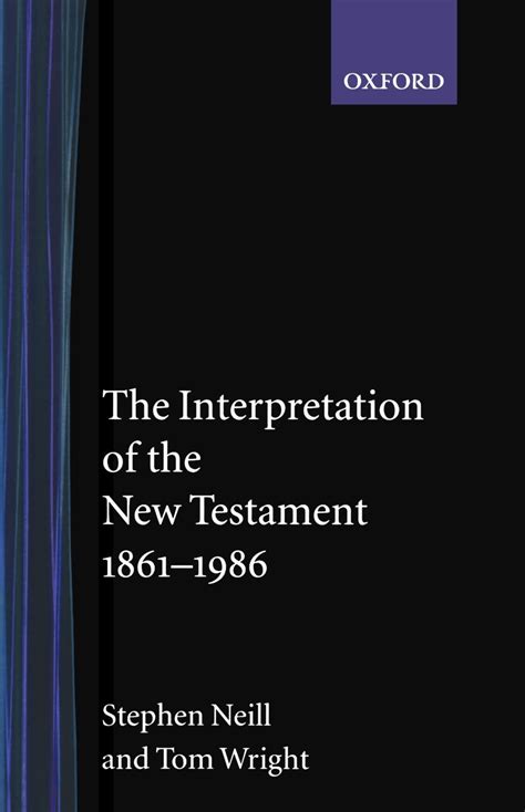 The Interpretation Of The New Testament 1861 1968 Stephen Neill And Tom