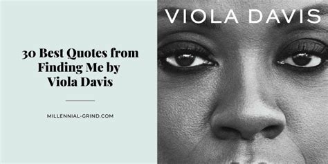 30 Best Quotes From Finding Me By Viola Davis The Millennial Grind