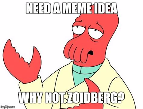 Futurama Zoidberg Meme Imgflip