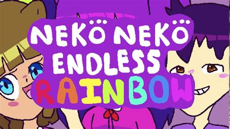 Op Neko Neko Endless Rainbow Youtube