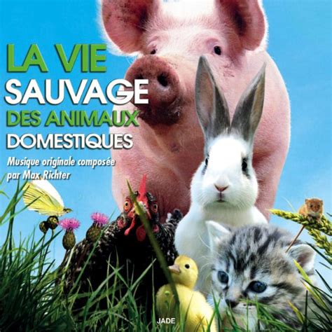 La Vie Sauvage Des Animaux Domestiques Bande Originale Du Film Max