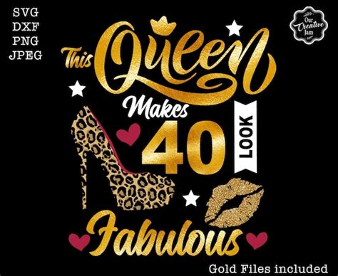 This Queen Makes 40 Look Fabulous Svg40 And Fabulous Svg40th Etsy