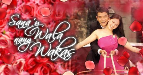 Sana'y wala nang wakas is a english album released on oct 2009. Sana'y Wala Nang Wakas | Kapamilya Teleserye | Free at ...