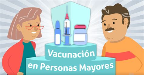 Vacunación En Personas Mayores Instituto Nacional De Las Personas Adultas Mayores Gobierno