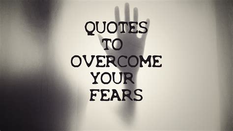 Quotes To Overcome Your Fears Jil Gear