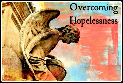 Overcoming Hopelessness Hopeless Overcoming Vibes