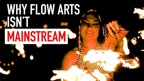 Why Didnt The Flow Arts Go Mainstream Youtube
