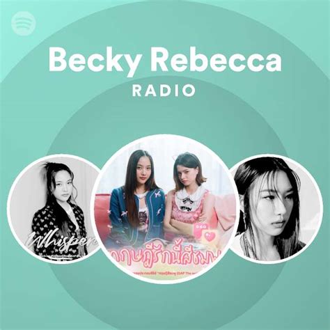 Becky Rebecca Radio Playlist By Spotify Spotify