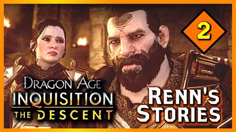 The inquisitor is tasked to investigate mysterious earthquakes on the storm coast. Dragon Age Inquisition: THE DESCENT Renn's Stories and a Dying Grey Warden's Diary - Part 2 ...