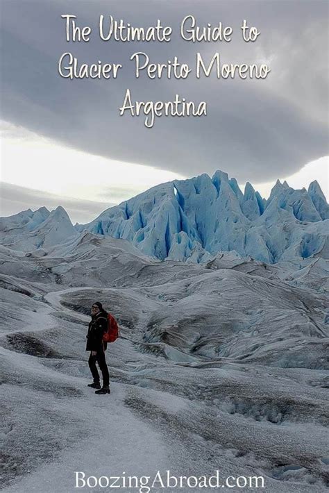 The Ultimate Guide To Visiting Glacier Perito Moreno Argentina