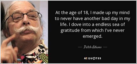 Patch Adams Quote At The Age Of 18 I Made Up My Mind