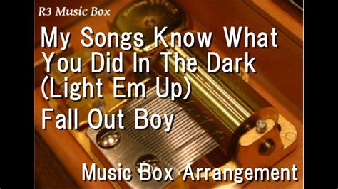 My Songs Know What You Did In The Dark Light Em Upfall Out Boy