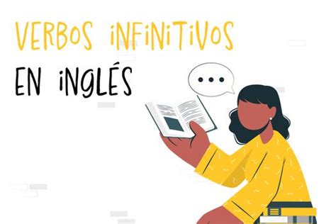 Verbos Infinitivos En Inglés Así Es Como Los Debe Usar El Espectador