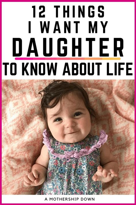 12 Things I Want My Daughter To Know About Life To My Daughter