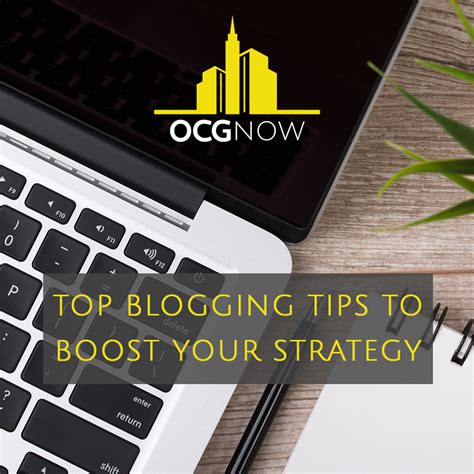 Top Blogging Tips To Boost Your Strategy Ocgnow