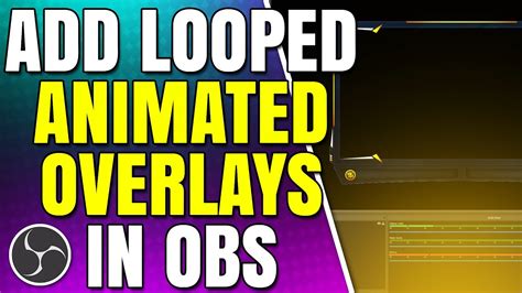 How To Add Animated Overlays To Obs Streams Youtube
