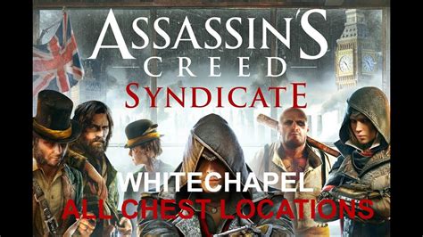 Assassin S Creed Syndicate Whitechapel All Chest Locations YouTube