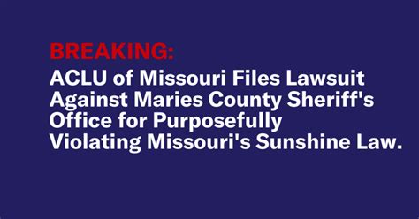 Aclu Of Missouri Files Lawsuit Against Maries County Sheriffs Office For Purposefully Violating