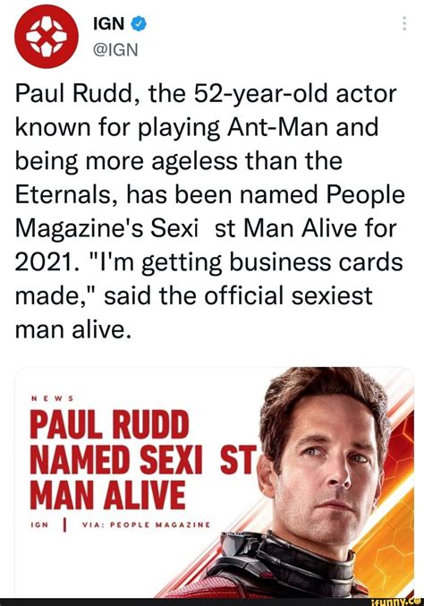 Ign Paul Rudd The 52 Year Old Actor Known For Playing Ant Man And Being More Ageless Than The
